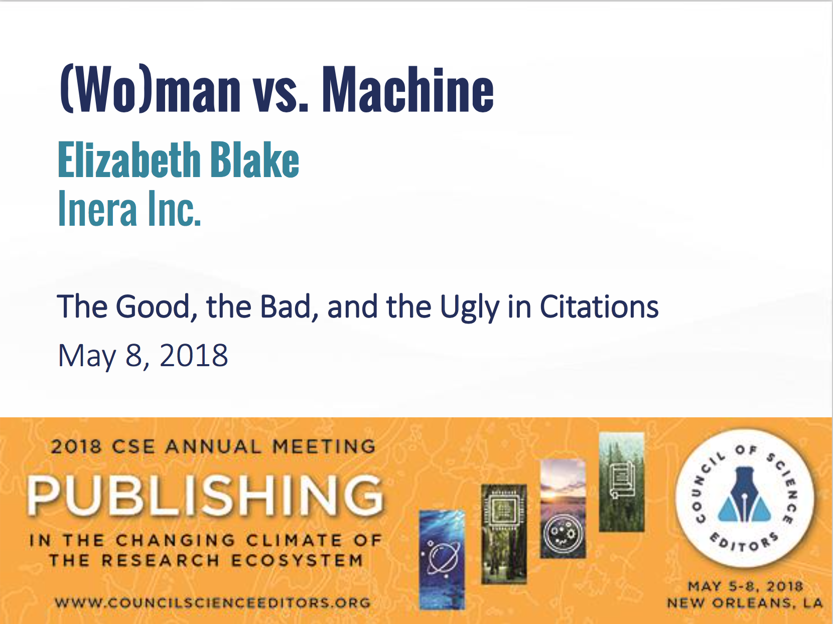 Title slide: (Wo)man vs. Machine. Elizabeth Blake, Inera Inc. The Good, the Bad, and the Ugly in Citations. May 8, 2018.